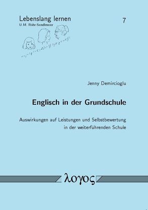 Englisch in der Grundschule – Auswirkungen auf Leistungen und Selbstbewertung in der weiterführenden Schule von Demircioglu,  Jenny