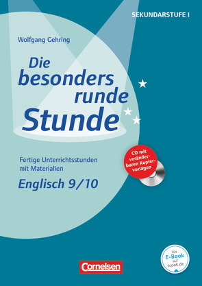 Die besonders runde Stunde – Sekundarstufe I – Fertige Unterrichtsstunden mit Materialien – Englisch – Klasse 9/10 von Gehring,  Wolfgang