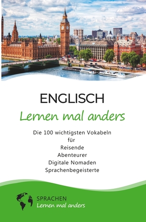 Englisch lernen mal anders – Die 100 wichtigsten Vokabeln von Sprachen lernen,  mal anders