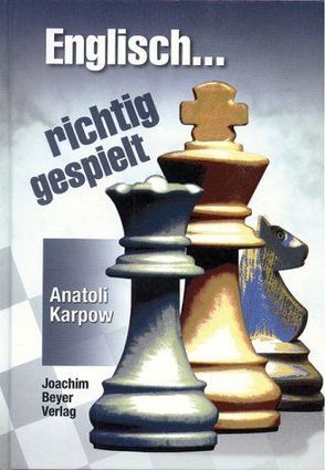 Englisch – richtig gespielt von Karpow,  Anatoli