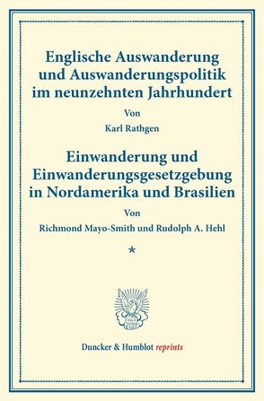 Englische Auswanderung und Auswanderungspolitik von Hehl,  Rudolph A., Mayo-Smith,  Richmond, Rathgen,  Karl