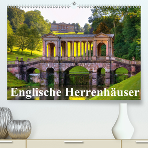 Englische Herrenhäuser (Premium, hochwertiger DIN A2 Wandkalender 2021, Kunstdruck in Hochglanz) von Kruse,  Joana