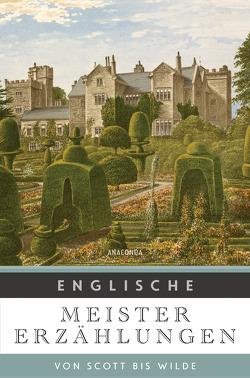 Englische Meistererzählungen. Von Scott bis Wilde von Hecht,  Ilse