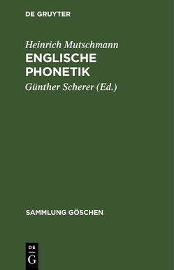 Englische Phonetik von Mutschmann,  Heinrich, Scherer,  Günther