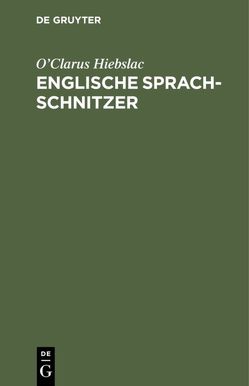 Englische Sprach-Schnitzer von O’Clarus Hiebslac
