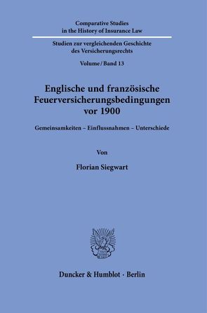 Englische und französische Feuerversicherungsbedingungen vor 1900. von Siegwart,  Florian