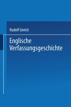 Englische Verfassungsgeschichte von Gneist,  Rudolf