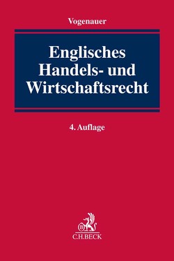 Englisches Handels- und Wirtschaftsrecht von Bork,  Reinhard, Hofmann,  Franz, Illmer,  Martin, Jarass,  Insa, Knoll,  Philipp, Lutzi,  Tobias, Ringe,  Wolf-Georg, Ungerer,  Johannes, Vogenauer,  Stefan, Wagner-von Papp,  Florian, Ziegler,  Katja