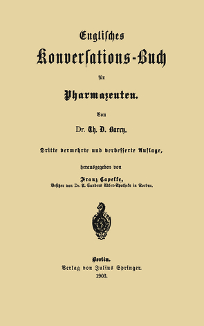 Englisches Konversations-Buch für Pharmazeuten von Barry,  Th. D., Capelle,  Franz