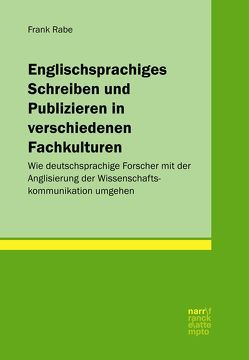 Englischsprachiges Schreiben und Publizieren in verschiedenen Fachkulturen von Rabe,  Frank