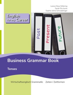 English for my Career – Grammar Book – Tenses von Joyne,  Sarah Ela, Schwablinger,  Sophie Joline, Stillering,  Leona Mara