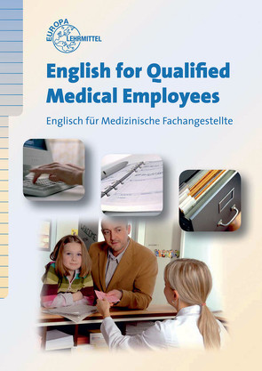 English for Qualified Medical Employees von Bendix,  Heinz