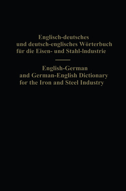 English-German and German-English Dictionary for the Iron and Steel Industry von Köhler,  Eduard L., Legat,  Alois