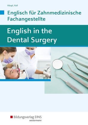 English in the Dental Surgery von Häupl,  Lidia, Koll,  Sandra