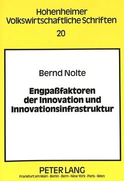 Engpaßfaktoren der Innovation und Innovationsinfrastruktur von Nolte,  Bernd