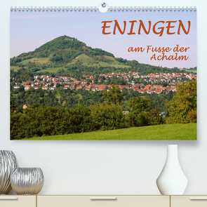 Eningen am Fusse der Achalm (Premium, hochwertiger DIN A2 Wandkalender 2021, Kunstdruck in Hochglanz) von GUGIGEI