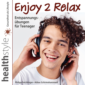 Enjoy 2 Relax von Feichtinger,  Philipp, Schirmohammadi,  Abbas