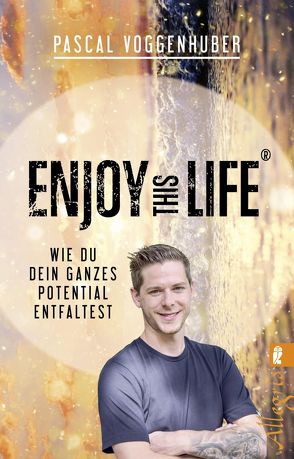 Enjoy this Life® von Voggenhuber,  Pascal