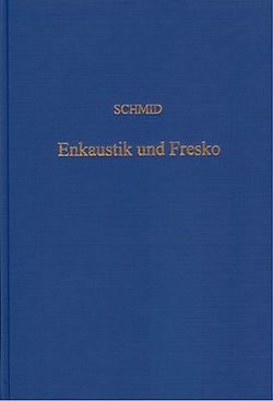 Enkaustik und Fresko auf antiker Grundlage von Schmid,  Hans