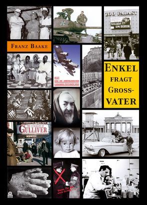 Enkel fragt Großvater von Baake,  Franz