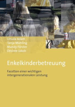 Enkelkinderbetreuung von Adam,  Ursula, Förster,  Mandy, Jakob,  Désirée, Mühling,  Tanja