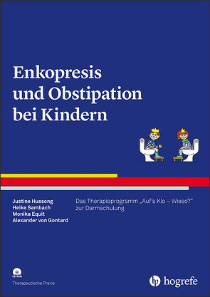 Enkopresis und Obstipation bei Kindern von Equit,  Monika, Hussong,  Justine, Sambach,  Heike, von Gontard,  Alexander