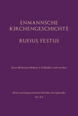 Enmannsche Kaisergeschichte. Rufius Festus von Bleckmann,  Bruno, Nickbakht,  Mehran A., Scardino,  Carlo