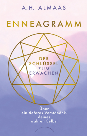 Enneagramm – Der Schlüssel zum Erwachen von Almaas,  A H, Weber,  Ute