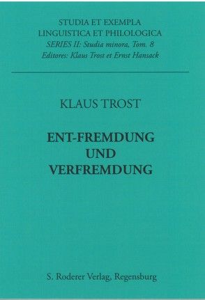 Ent-Fremdung und Verfremdung von Trost,  Klaus