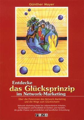 Entdecke das Glücksprinzip im Network-Marketing von Mayer,  Günther