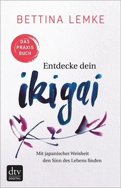 Entdecke dein Ikigai von Lemke,  Bettina