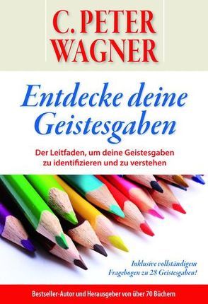 Entdecke deine Geistesgaben von Wagner,  C Peter