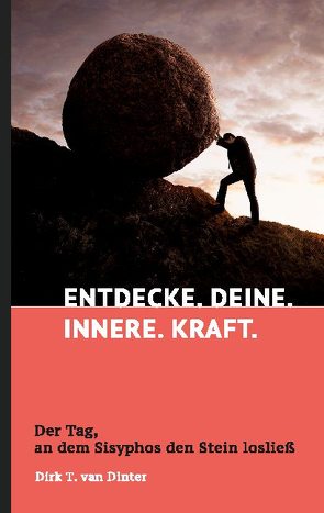 ENTDECKE. DEINE. INNERE. KRAFT. von van Dinter,  Dirk T.