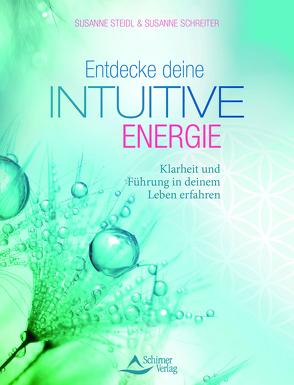 Entdecke deine intuitive Energie von Schreiter,  Susanne, Steidl,  Susanne