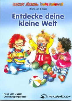 Entdecke deine kleine Welt von Bebber,  Ingrid van, Jöcker,  Detlev