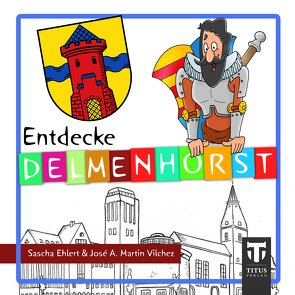 Entdecke Delmenhorst von Ehlert,  Sascha, José Antonio,  Martin Vilchez