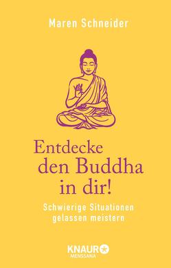 Entdecke den Buddha in dir! von Schneider,  Maren