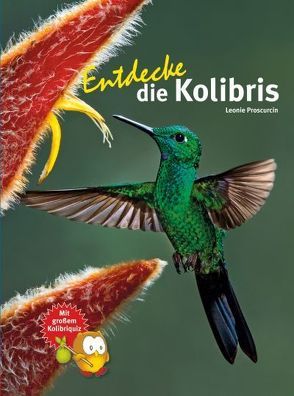 Entdecke die Kolibris von Proscurcin,  Leonie