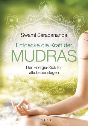 Entdecke die Kraft der Mudras von Hübinger,  Anna, Saradananda,  Swami