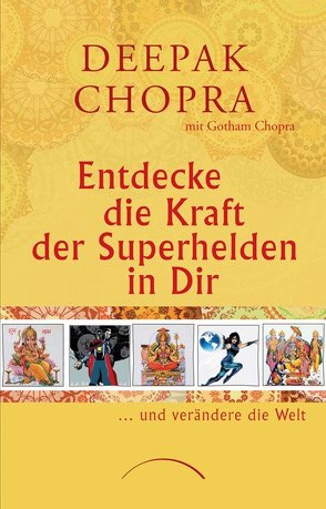 Entdecke die Kraft der Superhelden in dir von Chopra,  Deepak, Magin,  Urich