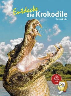 Entdecke die Krokodile von Ziegler,  Thomas