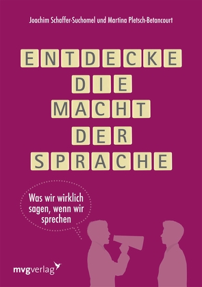 Entdecke die Macht der Sprache von Pletsch-Betancourt,  Martina, Schaffer-Suchomel,  Joachim