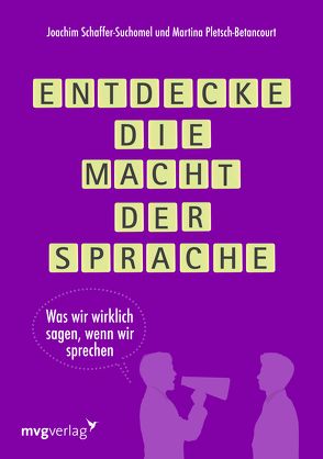 Entdecke die Macht der Sprache von Pletsch-Betancourt,  Martina, Schaffer-Suchomel,  Joachim