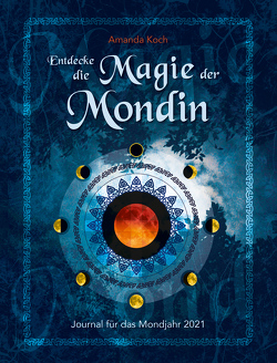 Entdecke die Magie der Mondin von Koch,  Amanda