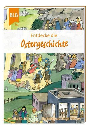 Entdecke die Ostergeschichte von Büchel,  Monika, Dörnen,  Birgit