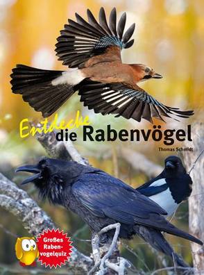 Entdecke die Rabenvögel von Schmidt,  Thomas