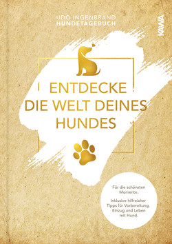 Entdecke die Welt Deines Hundes von Ingenbrand,  Udo