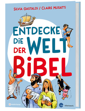 Entdecke die Welt der Bibel von Gastaldi,  Silvia, Musatti,  Claire