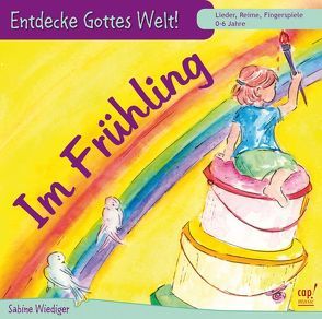 Entdecke Gottes Welt! Im Frühling (CD) von Wiediger,  Sabine