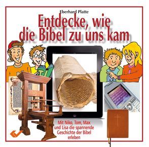 Entdecke, wie die Bibel zu uns kam von Platte,  Eberhard